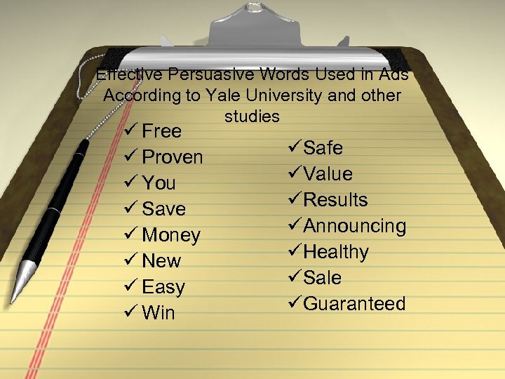 Effective Persuasive Words Used in Ads According to Yale University and other studies ü