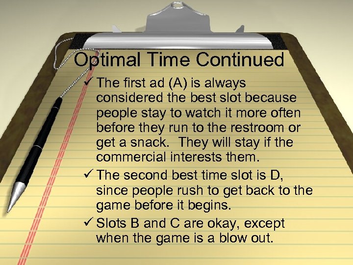 Optimal Time Continued ü The first ad (A) is always considered the best slot