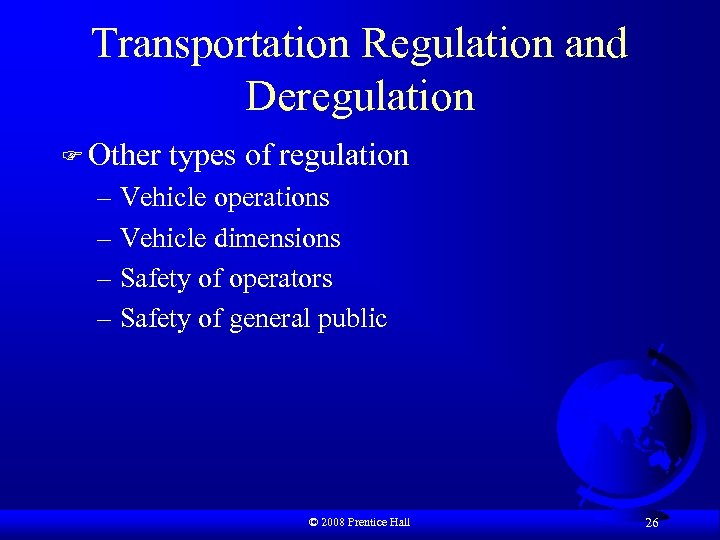 Transportation Regulation and Deregulation F Other types of regulation – Vehicle operations – Vehicle
