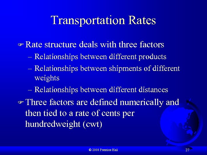 Transportation Rates F Rate structure deals with three factors – Relationships between different products