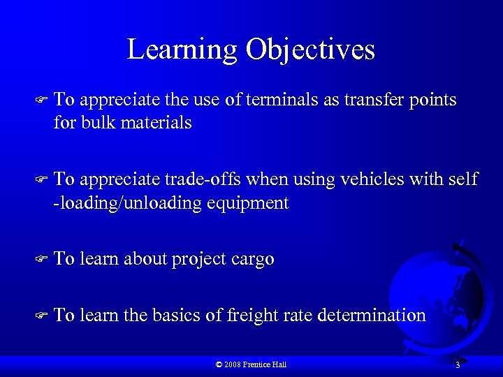 Learning Objectives F To appreciate the use of terminals as transfer points for bulk