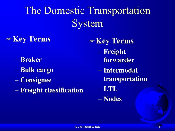 The Domestic Transportation System F Key Terms F Key – Broker – Bulk cargo