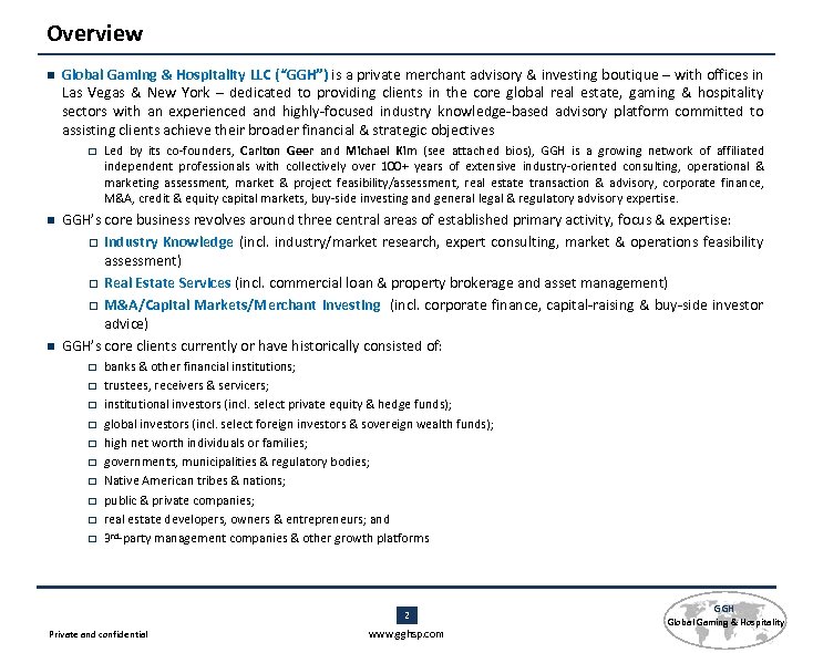 Overview n Global Gaming & Hospitality LLC (“GGH”) is a private merchant advisory &