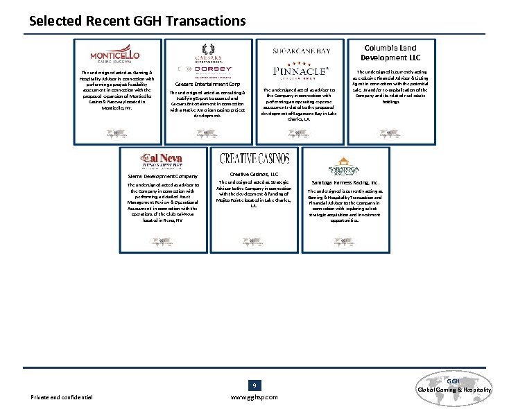Selected Recent GGH Transactions Columbia Land Development LLC The undersigned acted as Gaming &