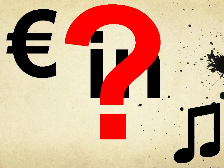 ? ♫ € in 