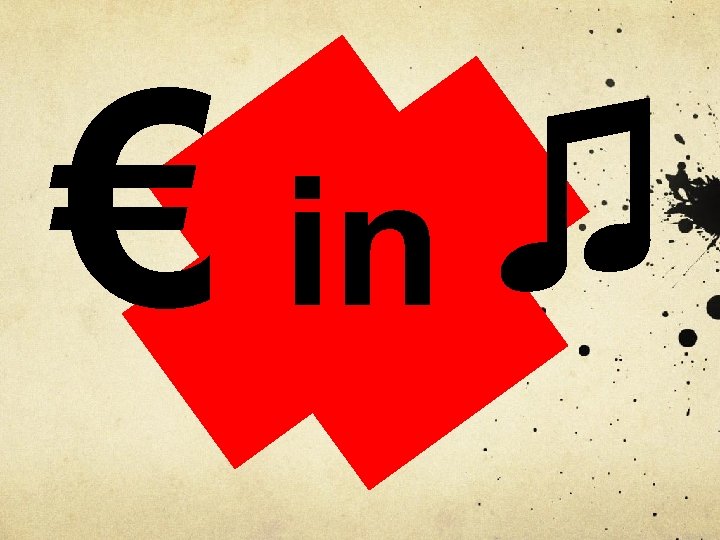 € in ♫ 