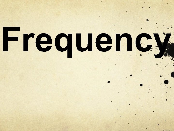 Frequency 