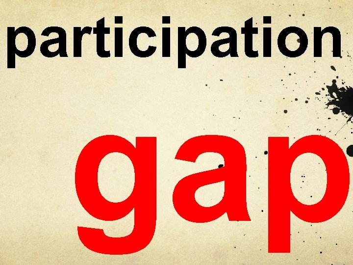 participation gap 