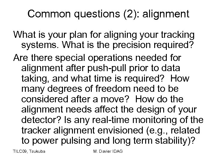 Common questions (2): alignment What is your plan for aligning your tracking systems. What