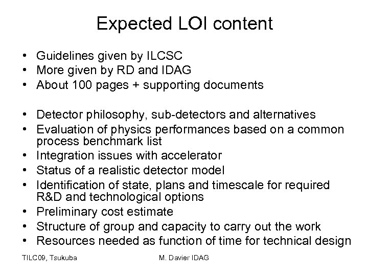 Expected LOI content • Guidelines given by ILCSC • More given by RD and