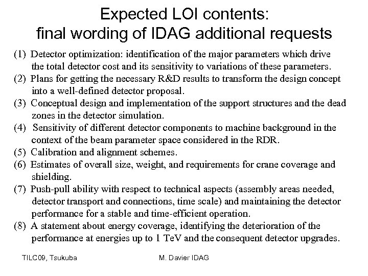 Expected LOI contents: final wording of IDAG additional requests (1) Detector optimization: identification of
