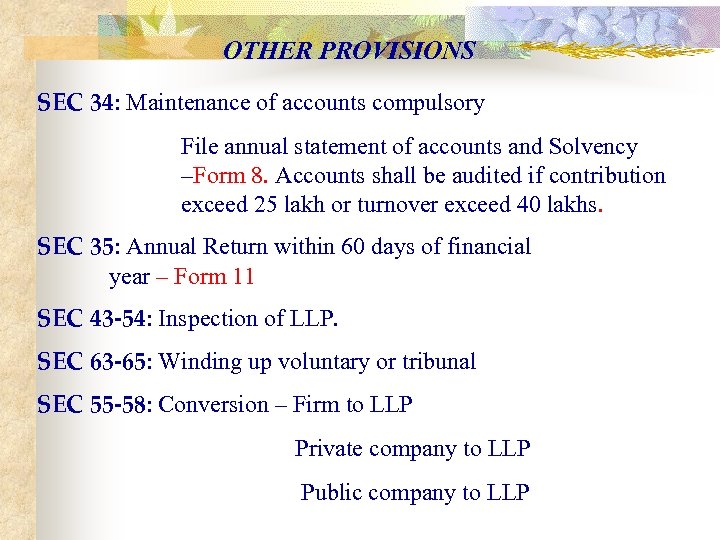 OTHER PROVISIONS SEC 34: Maintenance of accounts compulsory File annual statement of accounts and