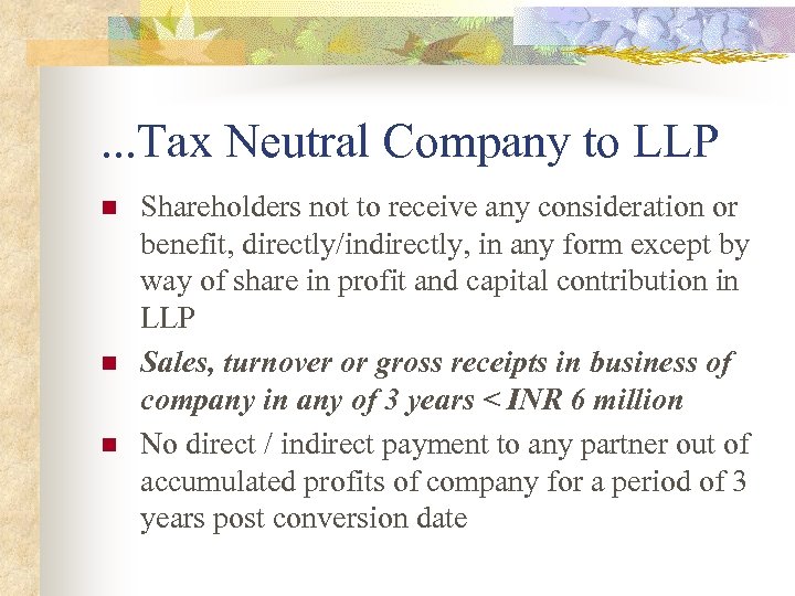 . . . Tax Neutral Company to LLP n n n Shareholders not to