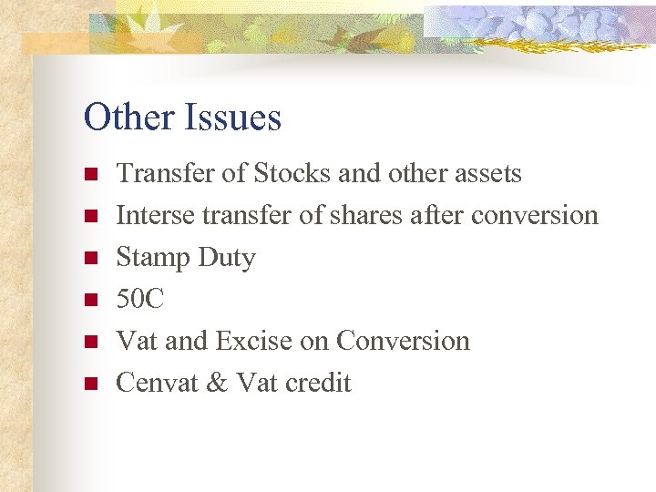 Other Issues n n n Transfer of Stocks and other assets Interse transfer of
