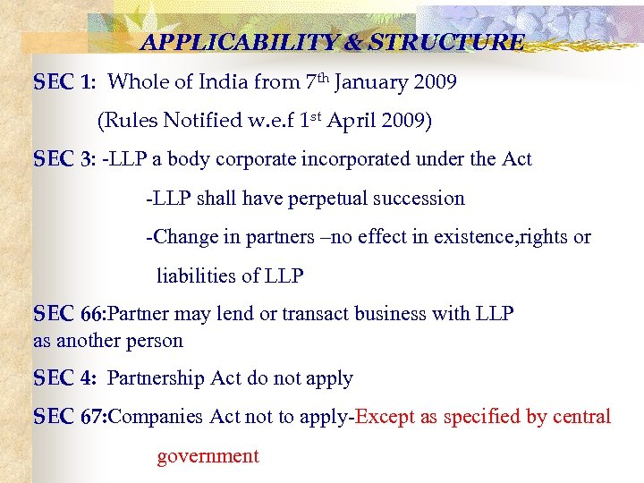 APPLICABILITY & STRUCTURE SEC 1: Whole of India from 7 th January 2009 (Rules