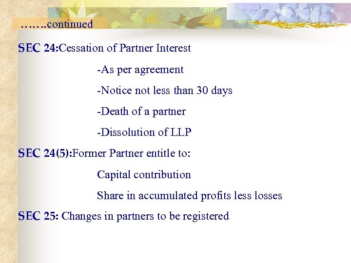 ……. continued SEC 24: Cessation of Partner Interest -As per agreement -Notice not less
