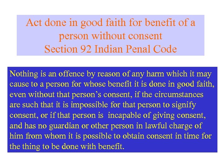 Act done in good faith for benefit of a person without consent Section 92