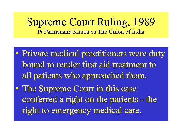 Supreme Court Ruling, 1989 Pt Parmanand Katara vs The Union of India • Private