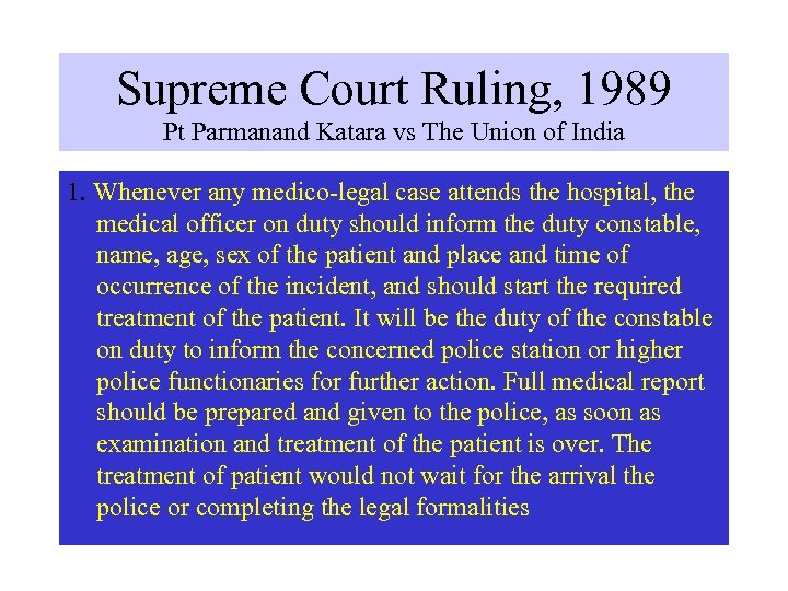 Supreme Court Ruling, 1989 Pt Parmanand Katara vs The Union of India 1. Whenever