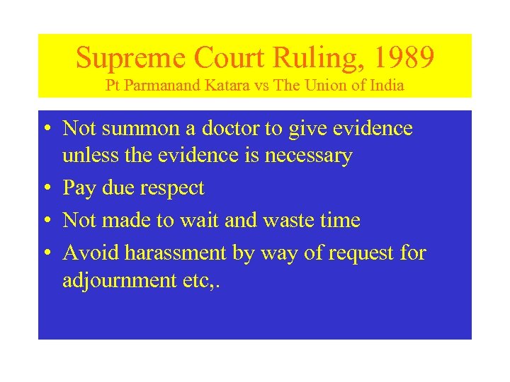 Supreme Court Ruling, 1989 Pt Parmanand Katara vs The Union of India • Not