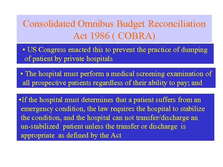 Consolidated Omnibus Budget Reconciliation Act 1986 ( COBRA) • US Congress enacted this to