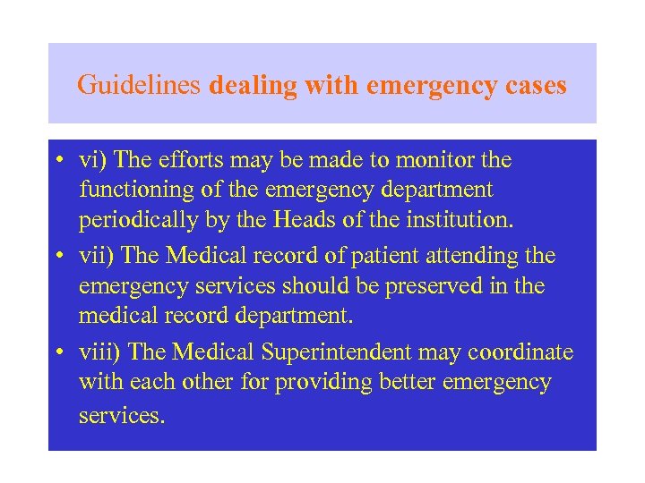 Guidelines dealing with emergency cases • vi) The efforts may be made to monitor
