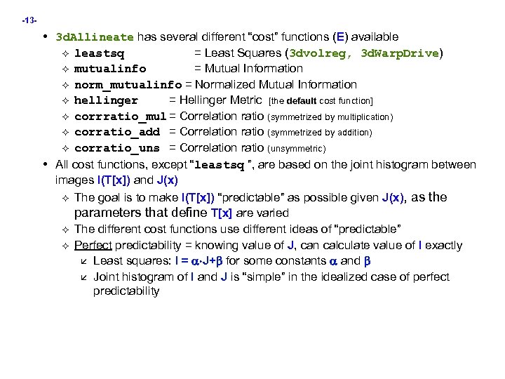 -13 - • 3 d. Allineate has several different “cost” functions (E) available leastsq