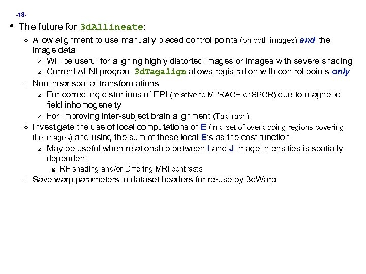 -18 - • The future for 3 d. Allineate: Allow alignment to use manually