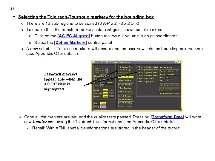 -23 - • Selecting the Talairach-Tournoux markers for the bounding box: There are 12