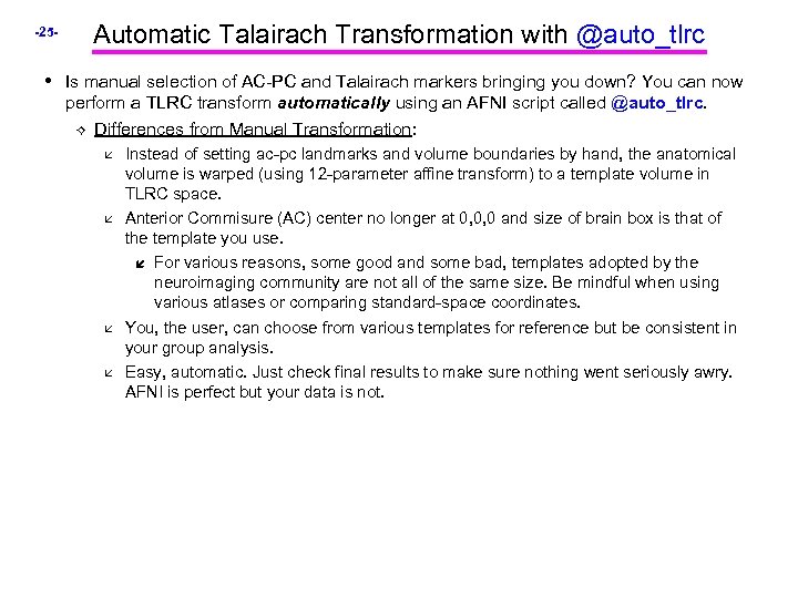 -25 - Automatic Talairach Transformation with @auto_tlrc • Is manual selection of AC-PC and