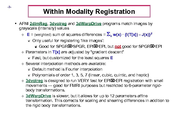 -3 - Within Modality Registration • AFNI 2 d. Im. Reg, 3 dvolreg and