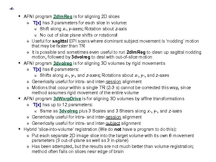-4 - • AFNI program 2 d. Im. Reg is for aligning 2 D