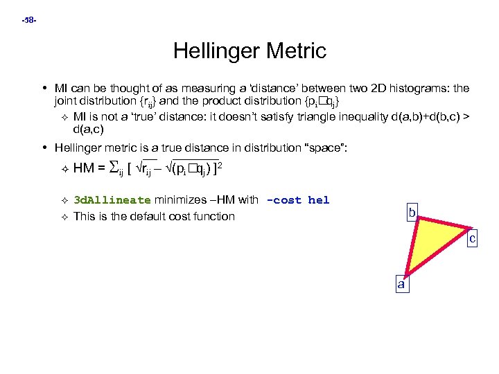 -58 - Hellinger Metric • MI can be thought of as measuring a ‘distance’