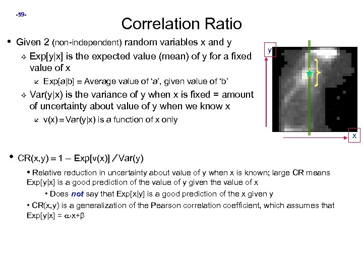 -59 - Correlation Ratio • Given 2 (non-independent) random variables x and y Exp[y|x]