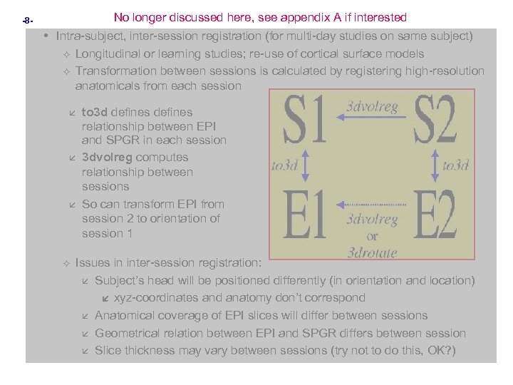 No longer discussed here, see appendix A if interested -8 - • Intra-subject, inter-session