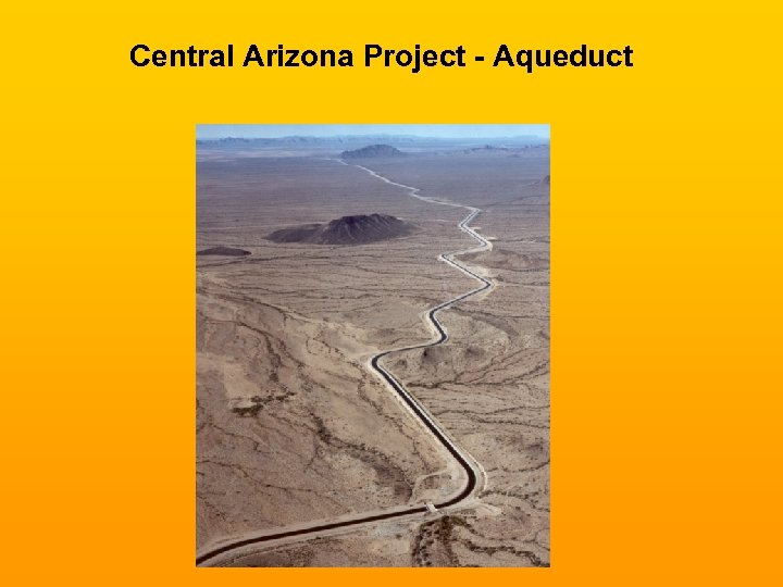 Central Arizona Project - Aqueduct 