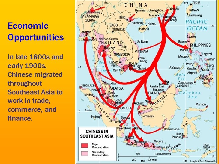 Economic Opportunities In late 1800 s and early 1900 s, Chinese migrated throughout Southeast