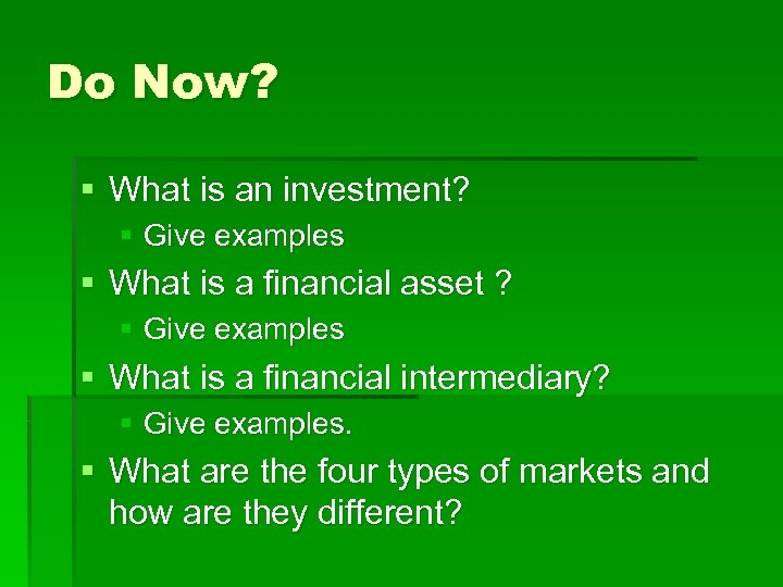 Do Now? § What is an investment? § Give examples § What is a