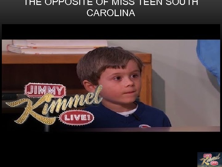 THE OPPOSITE OF MISS TEEN SOUTH CAROLINA © 2011 Pearson Education, Inc. 