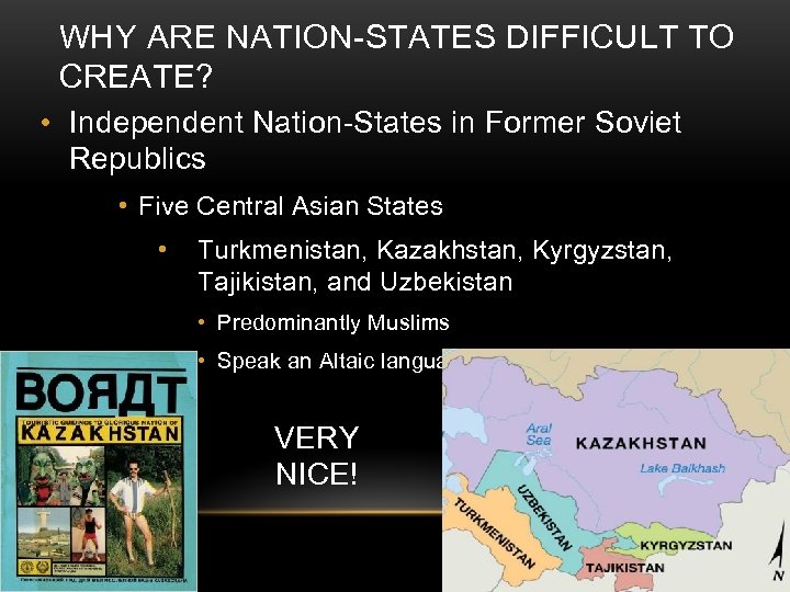 WHY ARE NATION-STATES DIFFICULT TO CREATE? • Independent Nation-States in Former Soviet Republics •
