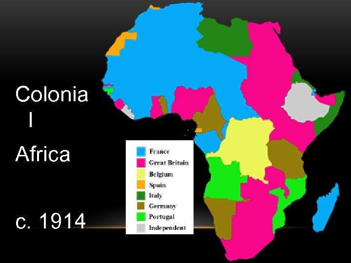 Colonia l Africa c. 1914 © 2011 Pearson Education, Inc. 