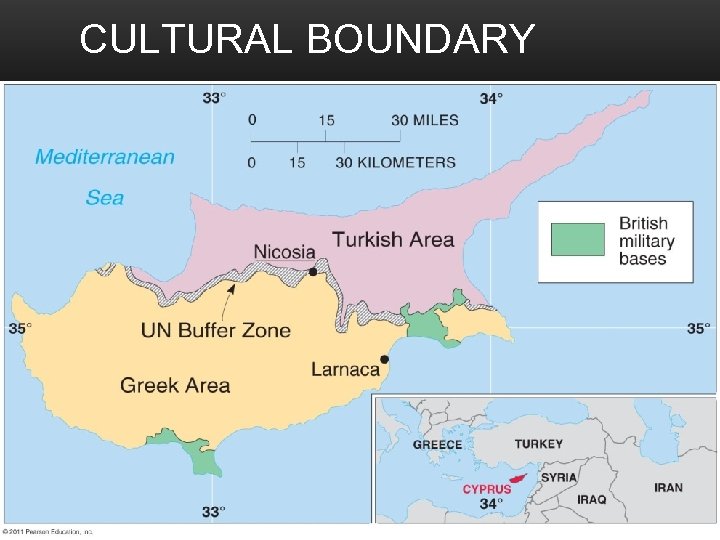 CULTURAL BOUNDARY © 2011 Pearson Education, Inc. 