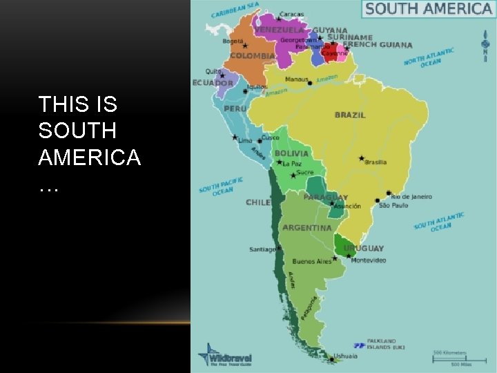 THIS IS SOUTH AMERICA … © 2011 Pearson Education, Inc. 