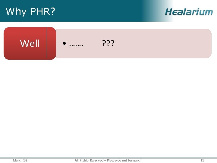 Why PHR? Well March 18 • ……. ? ? ? All Rights Reserved –