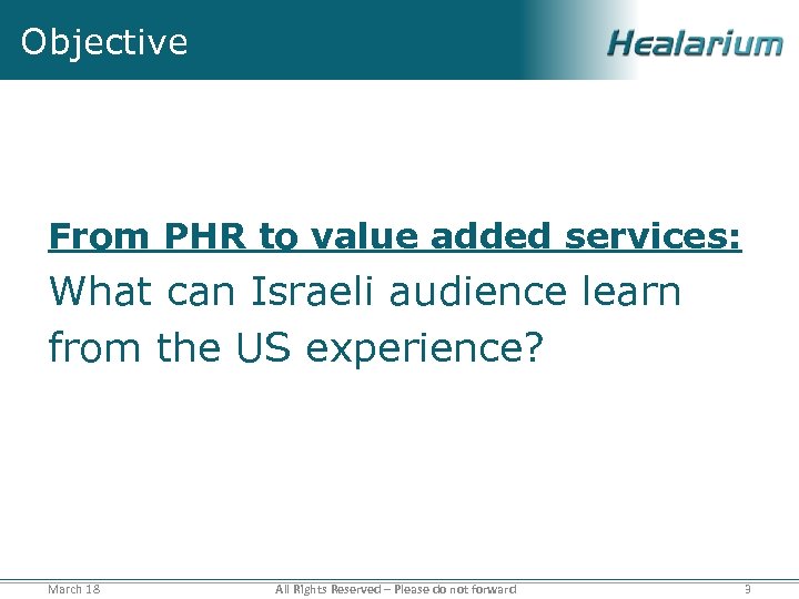 Objective From PHR to value added services: What can Israeli audience learn from the