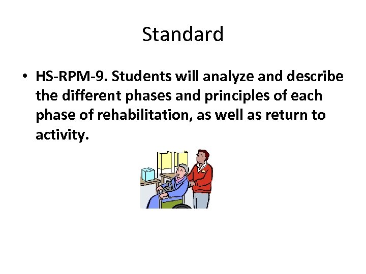 Standard • HS-RPM-9. Students will analyze and describe the different phases and principles of