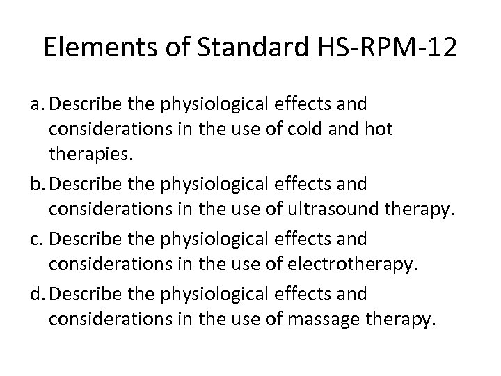 Elements of Standard HS-RPM-12 a. Describe the physiological effects and considerations in the use