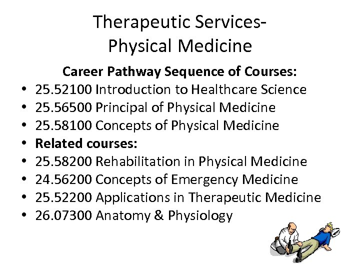 Therapeutic Services- Physical Medicine • • Career Pathway Sequence of Courses: 25. 52100 Introduction
