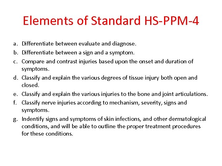 Elements of Standard HS-PPM-4 a. Differentiate between evaluate and diagnose. b. Differentiate between a