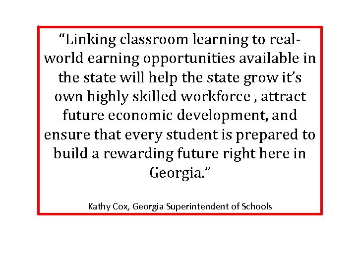 “Linking classroom learning to realworld earning opportunities available in the state will help the